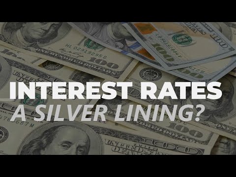 Interest Rates Are Rising - Is There a Silver Lining?