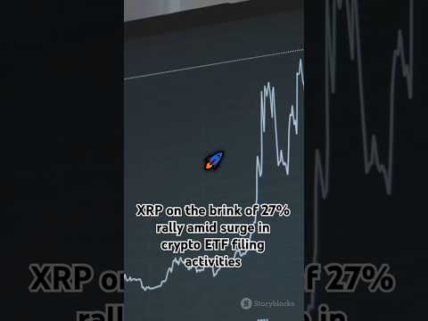 XRP on the brink of 27% rally amid surge in crypto ETF filing activities