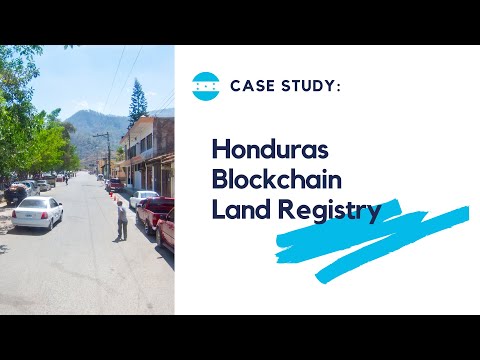 CASE STUDY: Blockchain Land Registry in Honduras