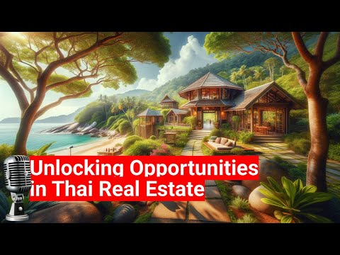 Shifting Tides: The Evolution of Foreign Investment in Thai Real Estate | Podcast Discussion
